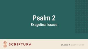 Psalm 002 Exegetical Issues Slides.png